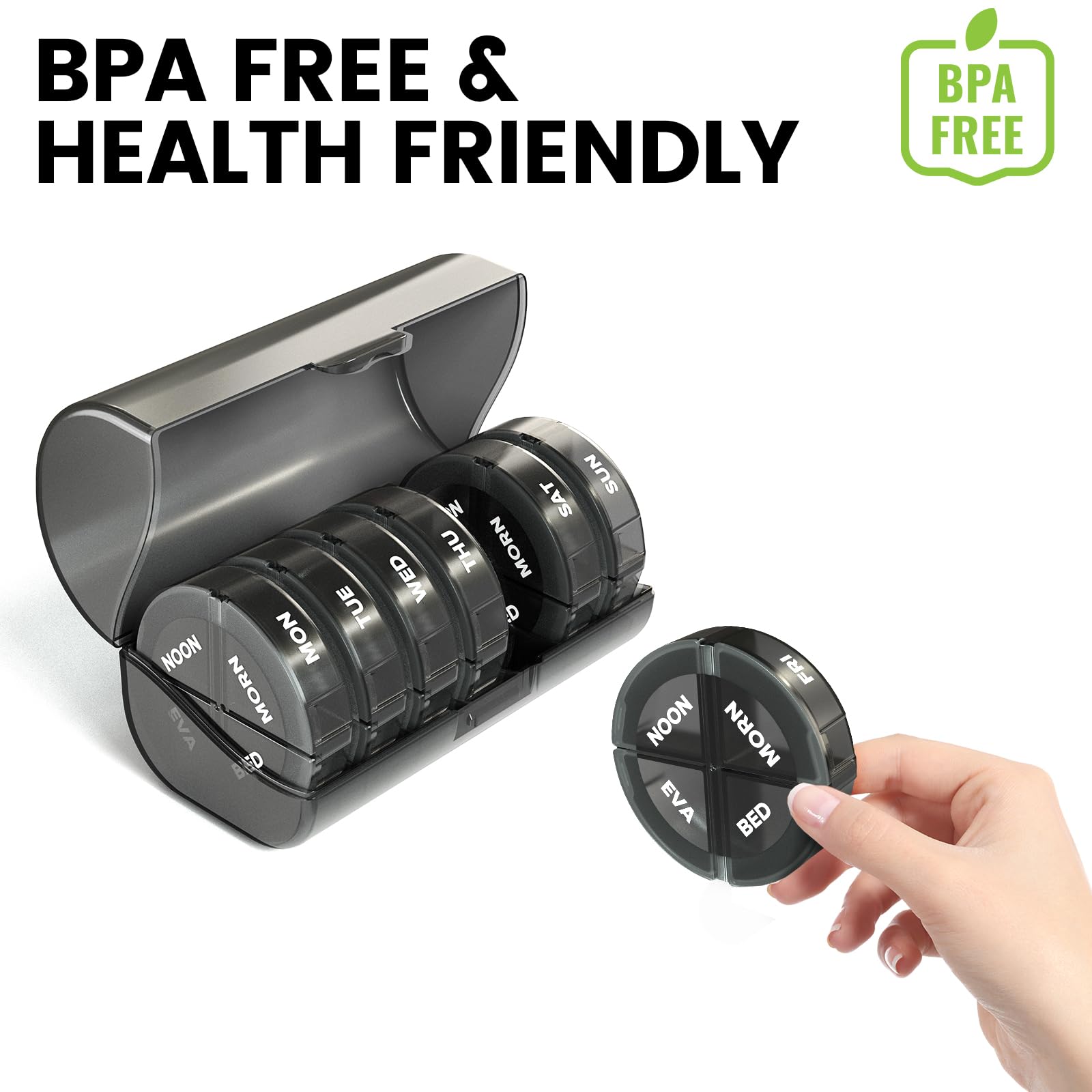 a hand holding a round black container with white text with text: 'EVA NOON MORN MON TUE HEALTH FRIENDLY WED BPA FREE & THU EVA MORN NOON BED SAT MORN SUN FRI FREE BPA'